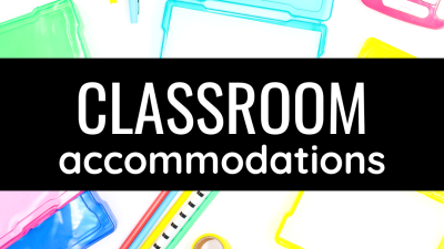 Accommodations: What are they and how do they set my student up for success